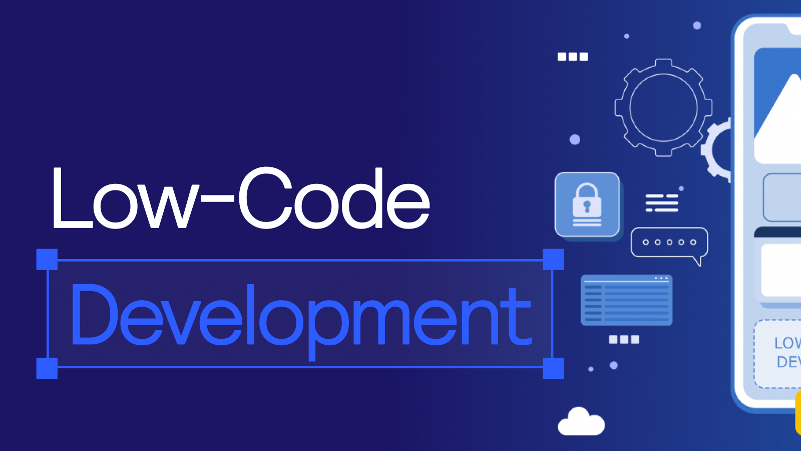Flexibility and Low-Code Development